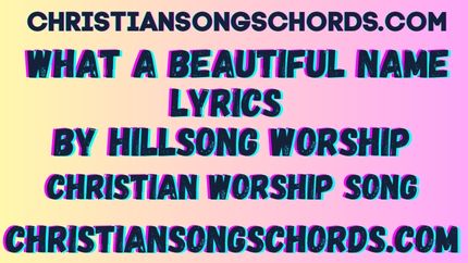 What a Beutiful Name Lyrics by Hillsong