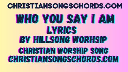 who you say i am lyrics hillsong worship